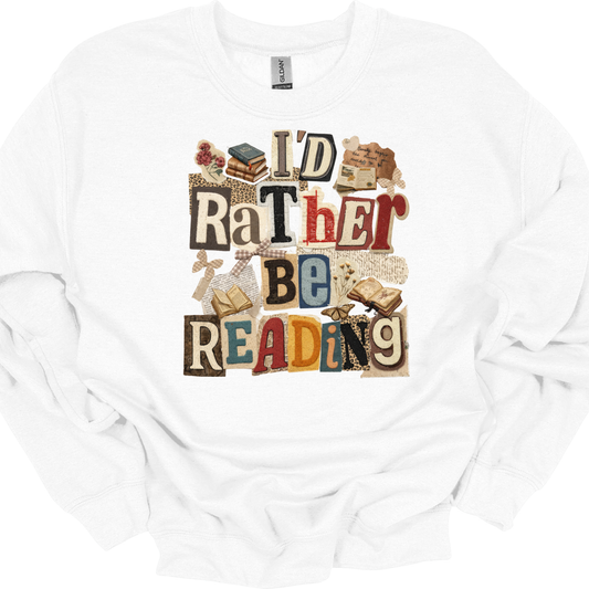 I'd Rather Be Reading Shirt/Sweatshirt