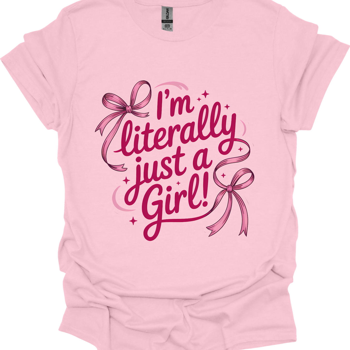 I'm Literally Just a Girl - T-shirt/Sweatshirt
