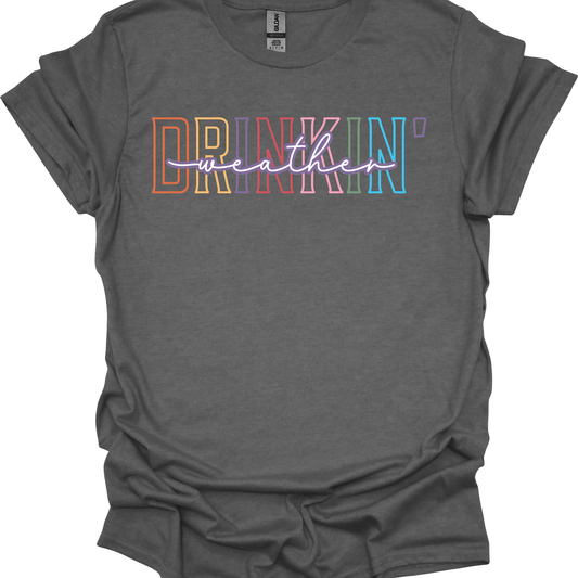 Drinkin Weather - T-shirt