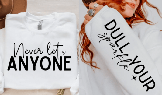 Never Let Anyone Dull Your Sparkle Sweatshirt