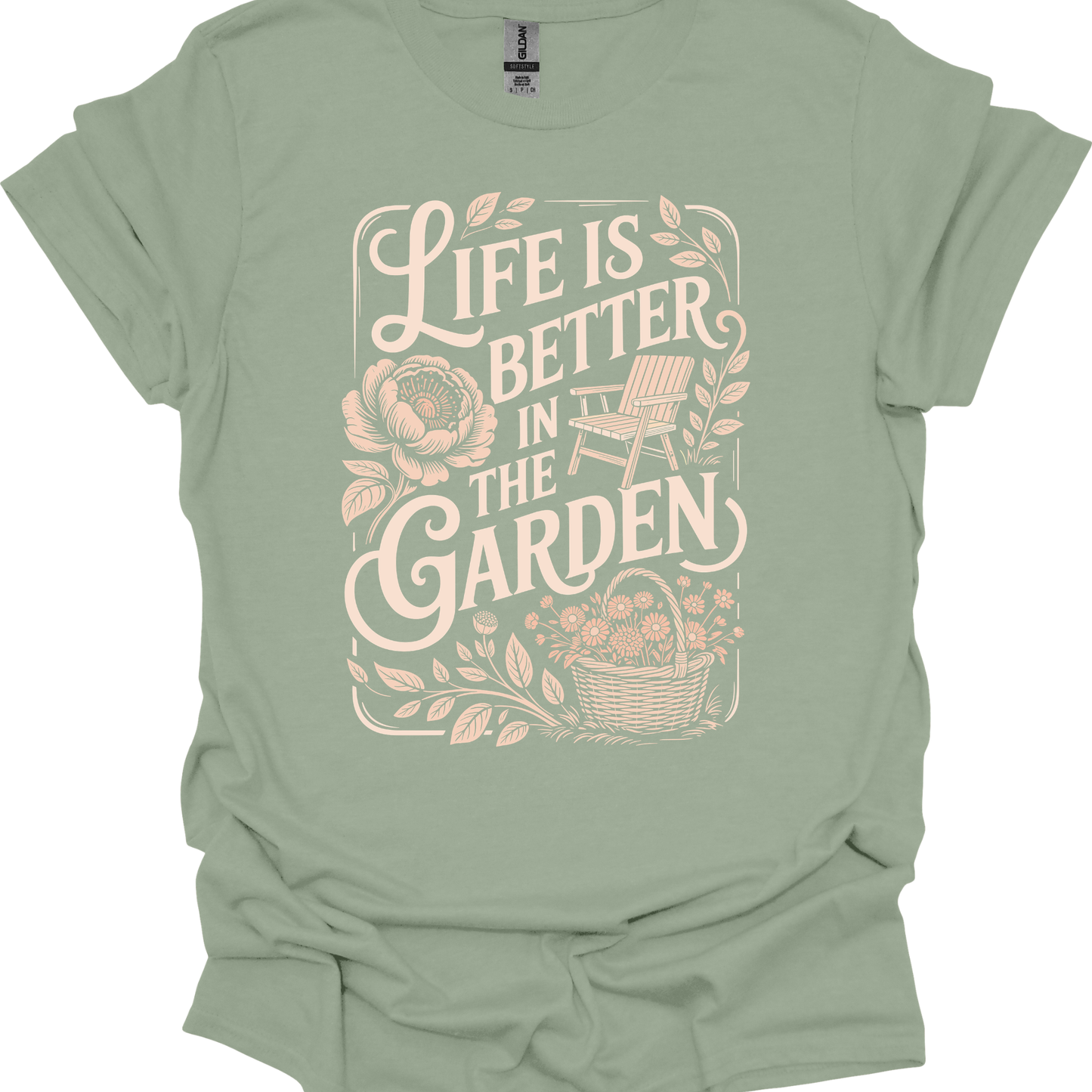 Life is Better in the Garden - T-shirt