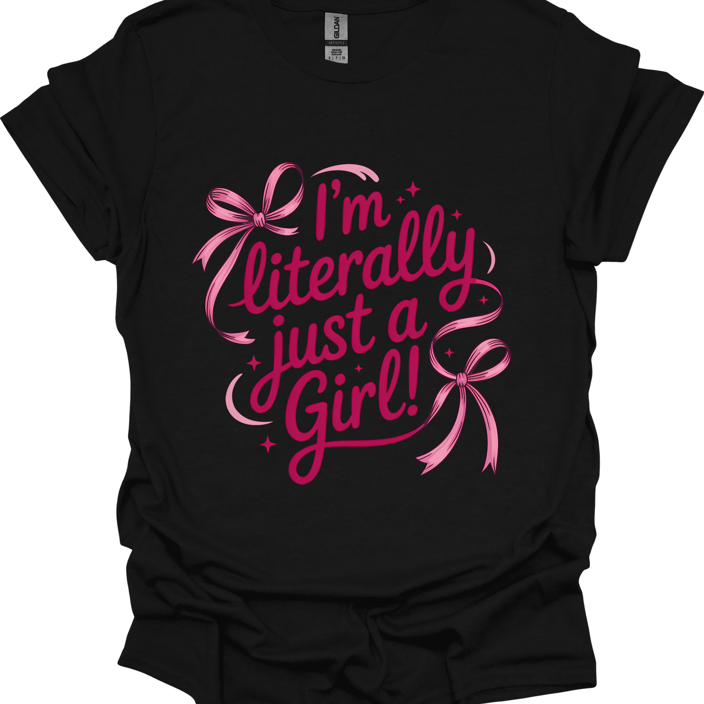 I'm Literally Just a Girl - T-shirt/Sweatshirt