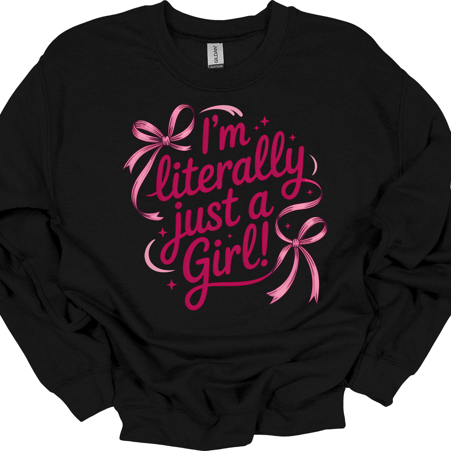 I'm Literally Just a Girl - T-shirt/Sweatshirt