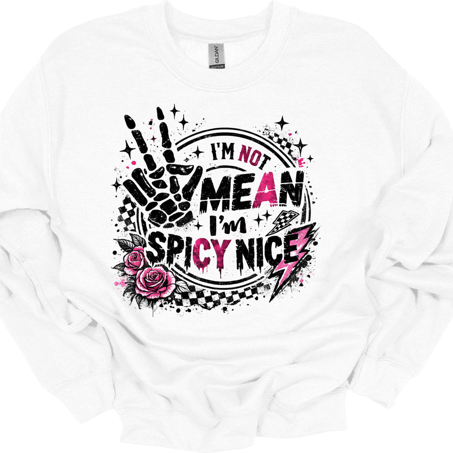 I'm Not Mean, I'm Spicy Nice - T-shirt/Sweatshirt